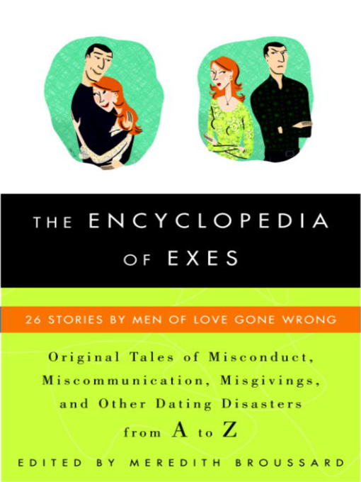 Title details for The Encyclopedia of Exes by Meredith Broussard - Available